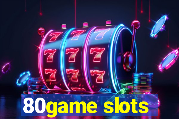 80game slots